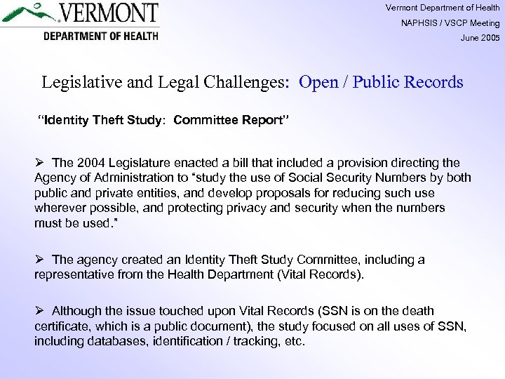 Vermont Department of Health NAPHSIS / VSCP Meeting June 2005 Legislative and Legal Challenges: