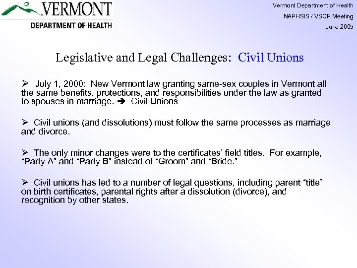 Vermont Department of Health NAPHSIS / VSCP Meeting June 2005 Legislative and Legal Challenges: