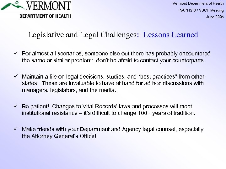 Vermont Department of Health NAPHSIS / VSCP Meeting June 2005 Legislative and Legal Challenges: