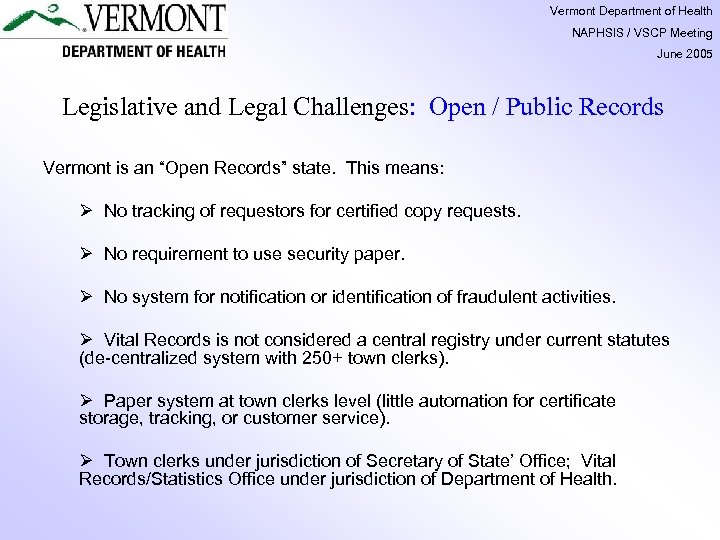 Vermont Department of Health NAPHSIS / VSCP Meeting June 2005 Legislative and Legal Challenges: