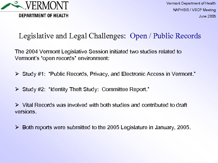 Vermont Department of Health NAPHSIS / VSCP Meeting June 2005 Legislative and Legal Challenges: