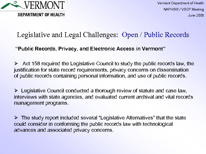 Vermont Department of Health NAPHSIS / VSCP Meeting June 2005 Legislative and Legal Challenges: