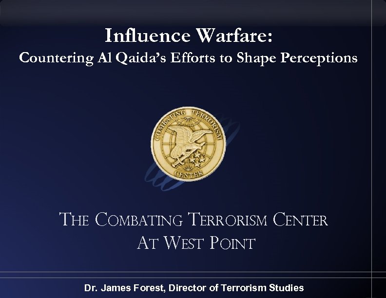 Influence Warfare: Countering Al Qaida’s Efforts to Shape Perceptions The Combating Terrorism Center at