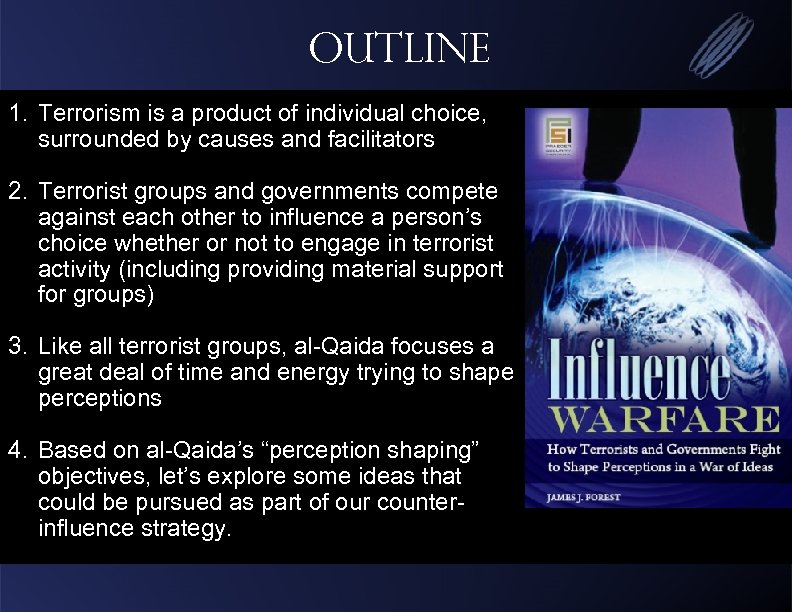 Outline 1. Terrorism is a product of individual choice, surrounded by causes and facilitators
