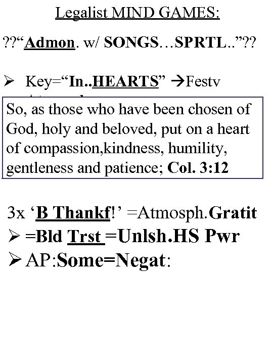 Legalist MIND GAMES: ? ? “Admon. w/ SONGS…SPRTL. . ”? ? Ø Key=“In. .