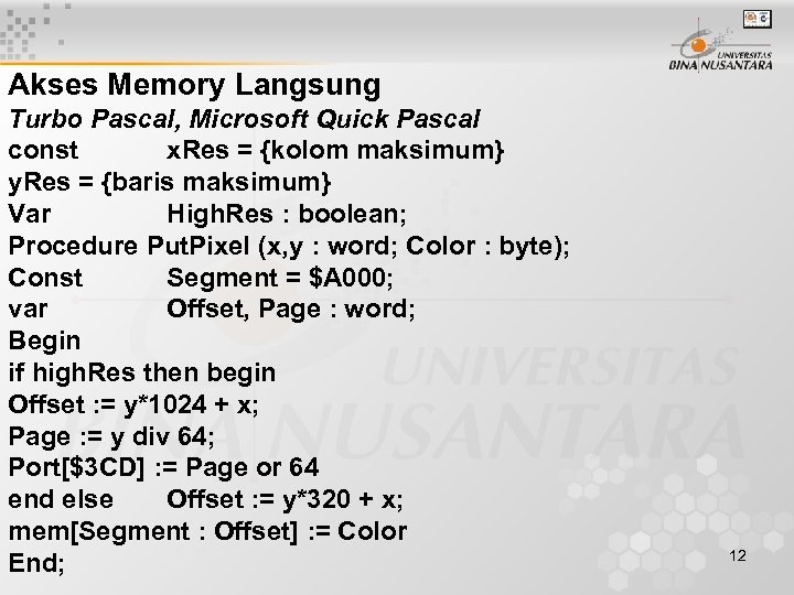 Akses Memory Langsung Turbo Pascal, Microsoft Quick Pascal const x. Res = {kolom maksimum}