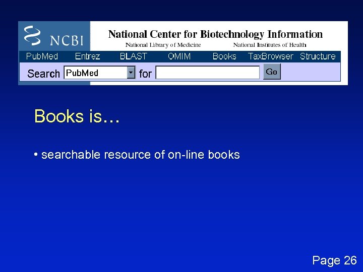 Books is… • searchable resource of on-line books Page 26 
