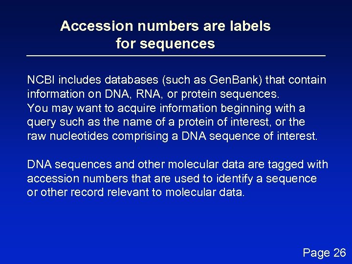 Accession numbers are labels for sequences NCBI includes databases (such as Gen. Bank) that