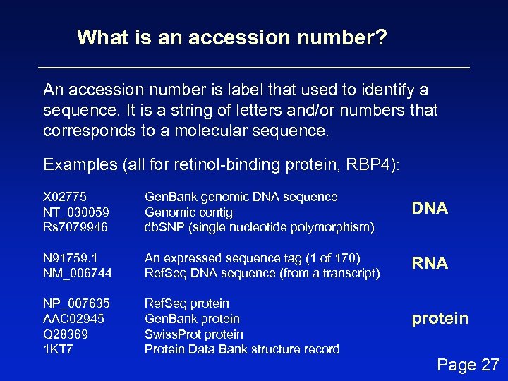 What is an accession number? An accession number is label that used to identify