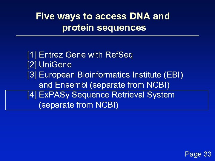 Five ways to access DNA and protein sequences [1] Entrez Gene with Ref. Seq