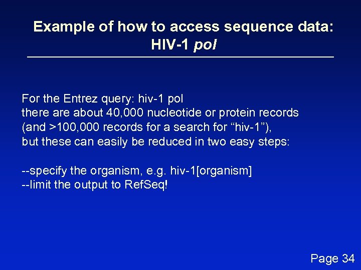 Example of how to access sequence data: HIV-1 pol For the Entrez query: hiv-1