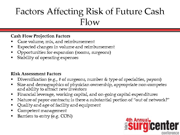 Factors Affecting Risk of Future Cash Flow Projection Factors § Case volume, mix, and