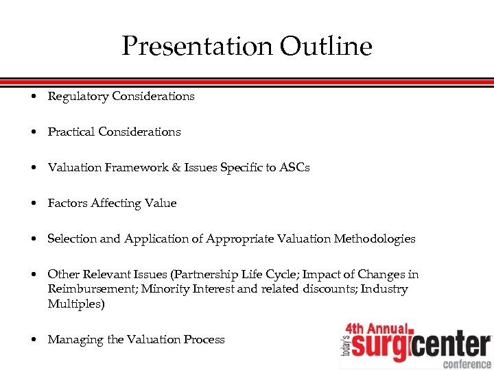 Presentation Outline • Regulatory Considerations • Practical Considerations • Valuation Framework & Issues Specific