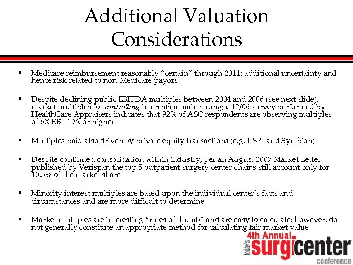 Additional Valuation Considerations § Medicare reimbursement reasonably “certain” through 2011; additional uncertainty and hence