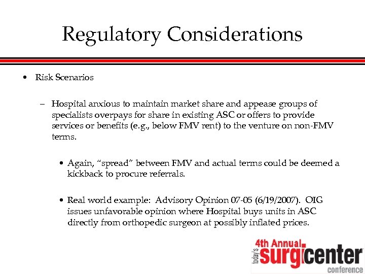 Regulatory Considerations • Risk Scenarios – Hospital anxious to maintain market share and appease