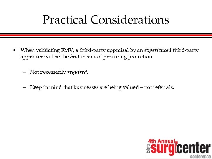 Practical Considerations • When validating FMV, a third-party appraisal by an experienced third-party appraiser