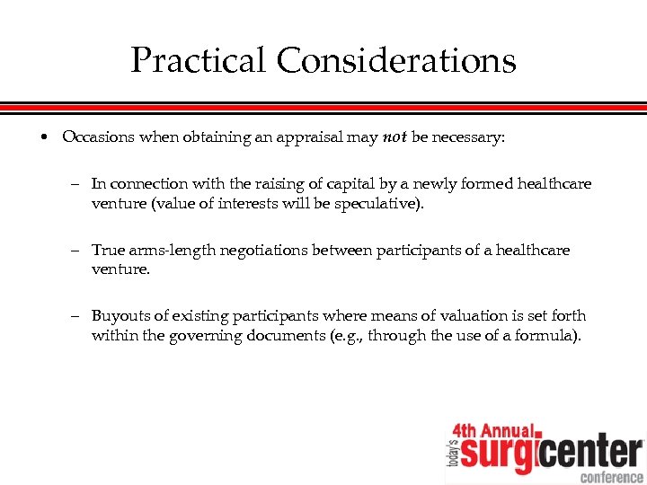 Practical Considerations • Occasions when obtaining an appraisal may not be necessary: – In