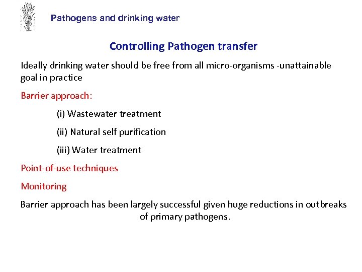 Pathogens and drinking water Controlling Pathogen transfer Ideally drinking water should be free from