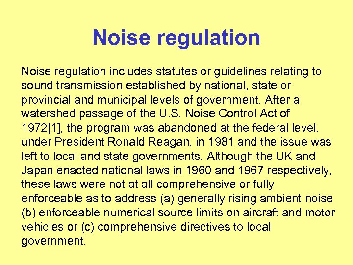Noise regulation includes statutes or guidelines relating to sound transmission established by national, state