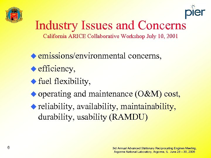 Industry Issues and Concerns California ARICE Collaborative Workshop July 10, 2001 u emissions/environmental concerns,