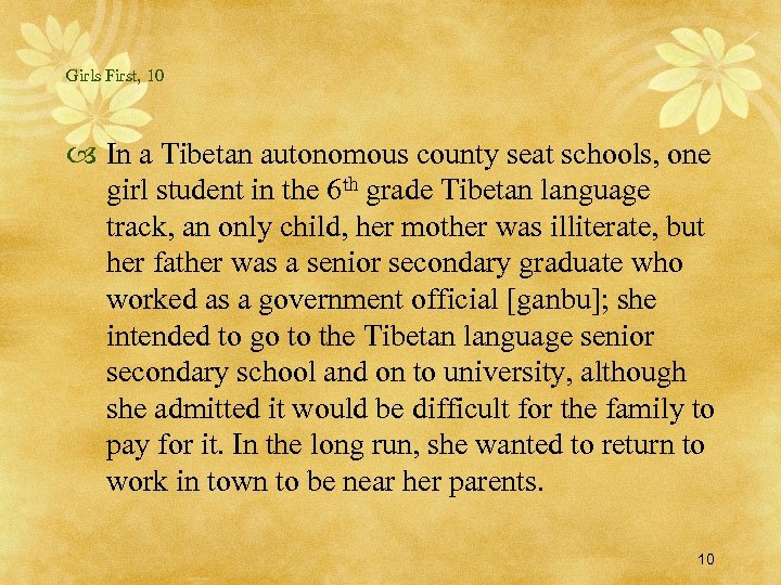 Girls First, 10 In a Tibetan autonomous county seat schools, one girl student in