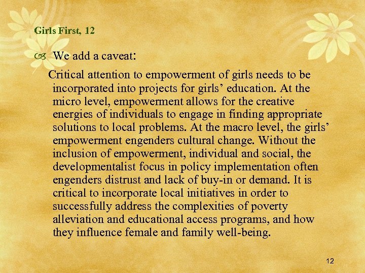 Girls First, 12 We add a caveat: Critical attention to empowerment of girls needs