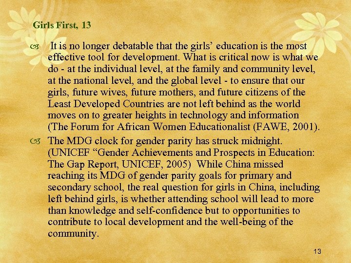 Girls First, 13 It is no longer debatable that the girls’ education is the