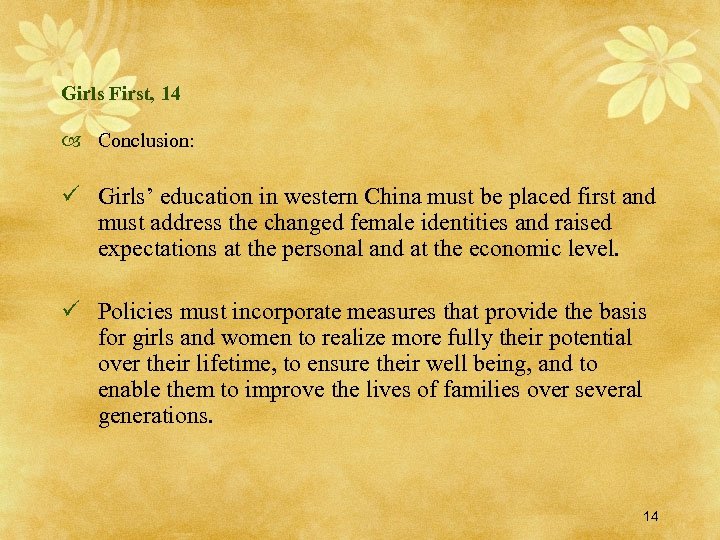 Girls First, 14 Conclusion: ü Girls’ education in western China must be placed first