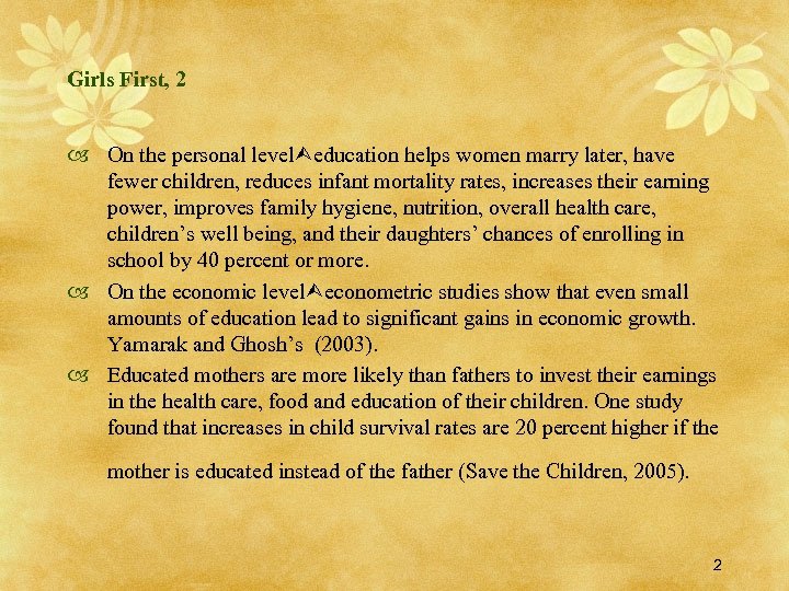 Girls First, 2 On the personal level education helps women marry later, have fewer