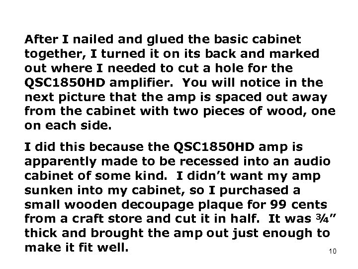 After I nailed and glued the basic cabinet together, I turned it on its