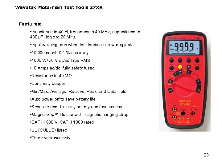 Wavetek Meterman Test Tools 37 XR Features: • Inductance to 40 H, frequency to