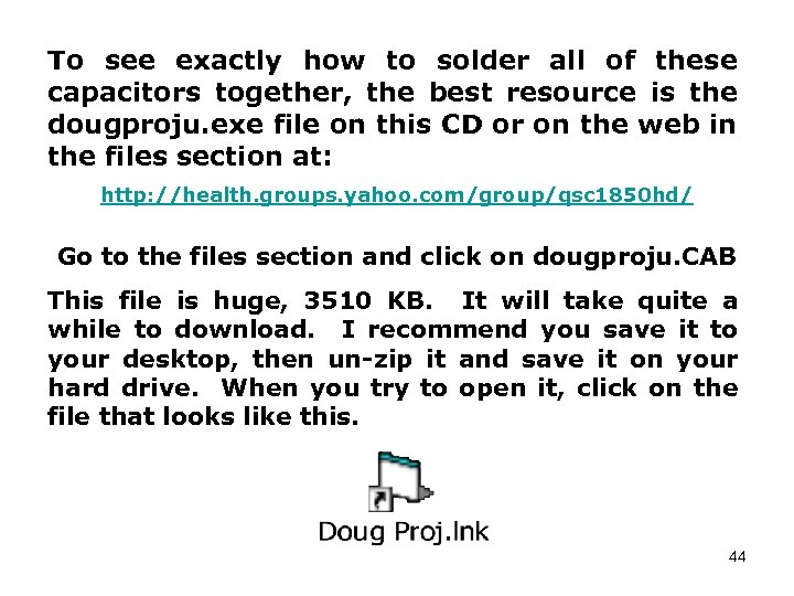 To see exactly how to solder all of these capacitors together, the best resource