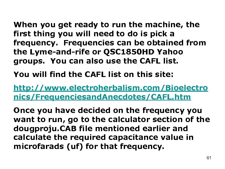 When you get ready to run the machine, the first thing you will need