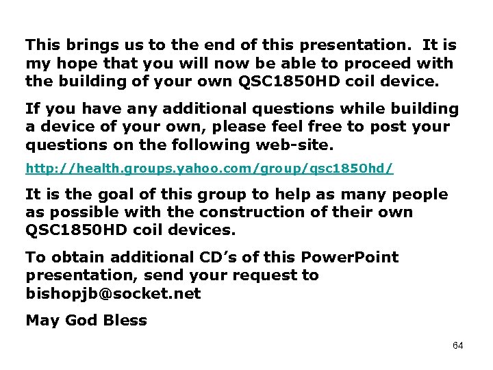 This brings us to the end of this presentation. It is my hope that