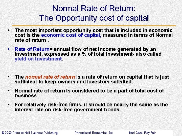 Normal Rate of Return: The Opportunity cost of capital • The most important opportunity