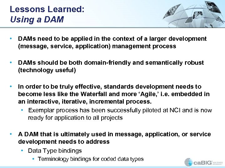 Lessons Learned: Using a DAM • DAMs need to be applied in the context