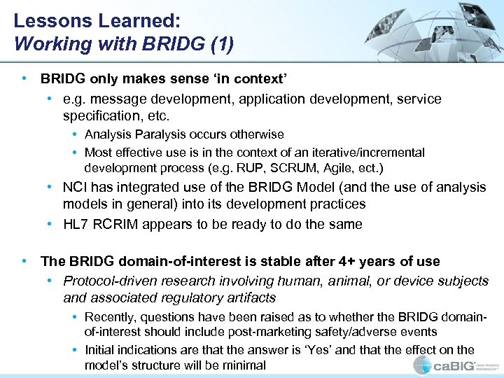 Lessons Learned: Working with BRIDG (1) • BRIDG only makes sense ‘in context’ •
