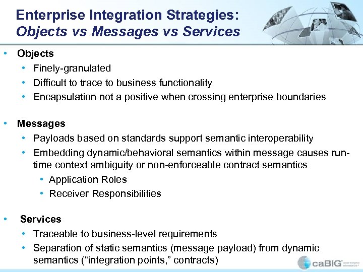 Enterprise Integration Strategies: Objects vs Messages vs Services • Objects • Finely-granulated • Difficult