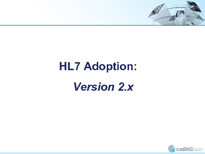 HL 7 Adoption: Version 2. x 