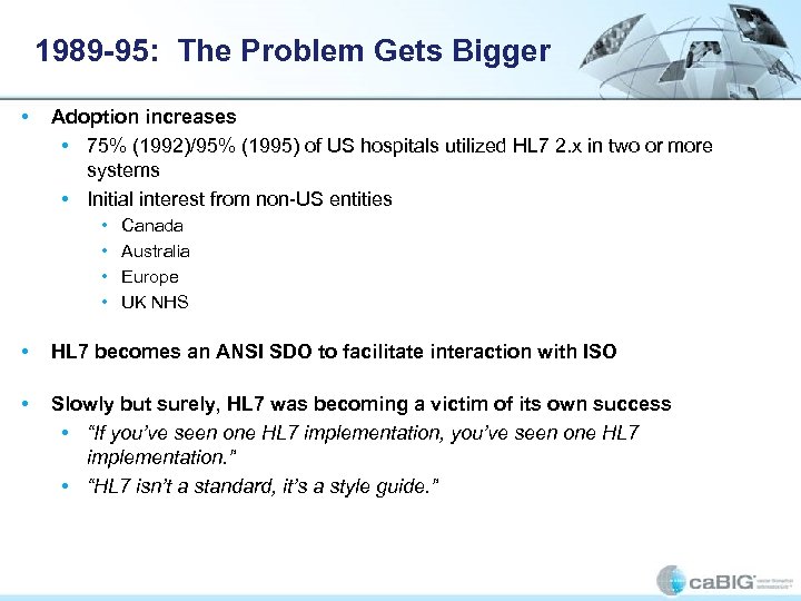 1989 -95: The Problem Gets Bigger • Adoption increases • 75% (1992)/95% (1995) of