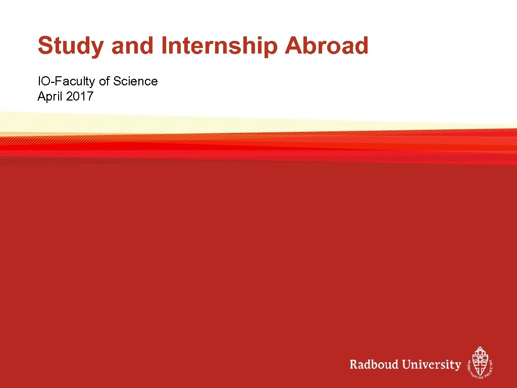 Study and Internship Abroad IO-Faculty of Science April 2017 