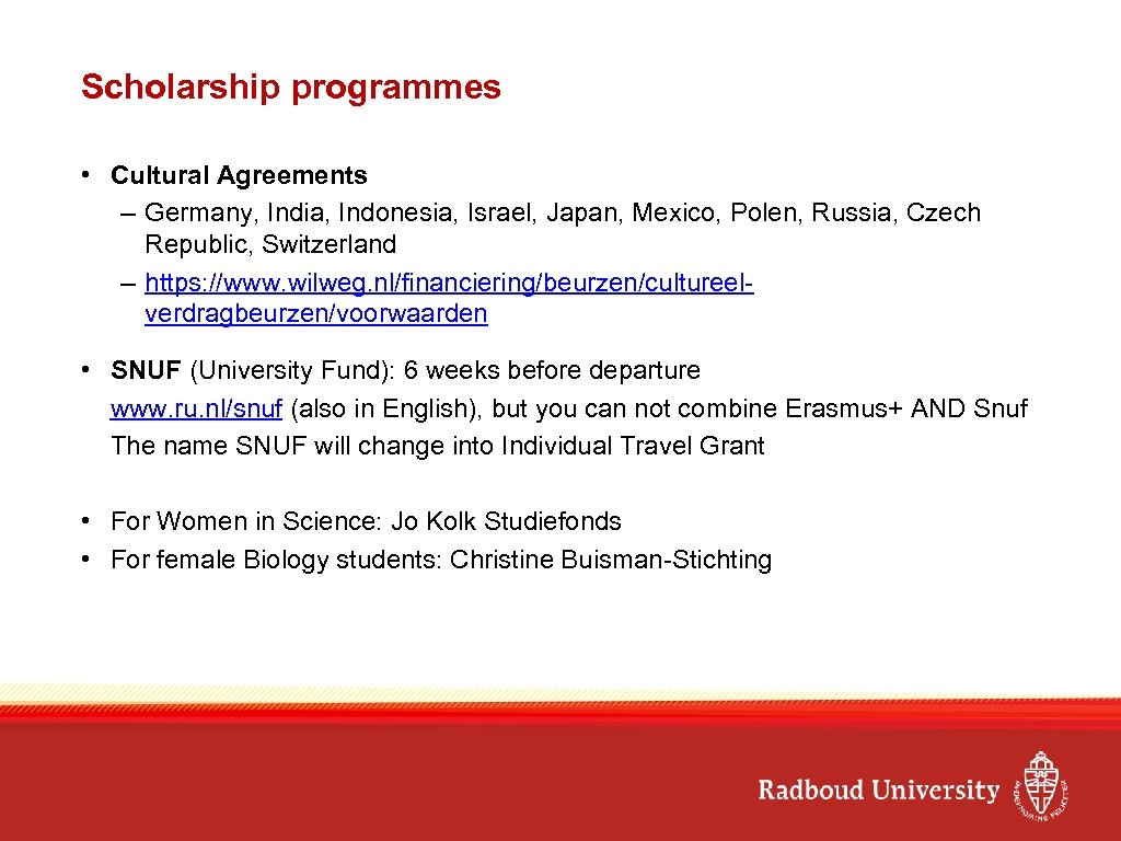 Scholarship programmes • Cultural Agreements – Germany, India, Indonesia, Israel, Japan, Mexico, Polen, Russia,