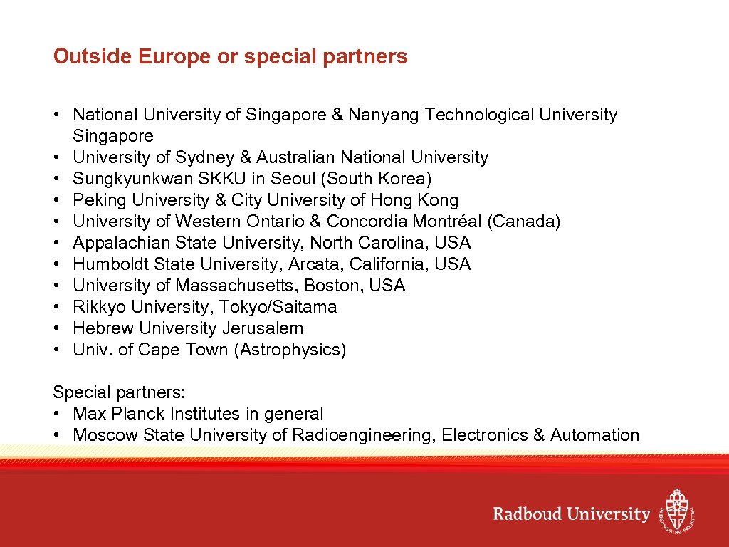 Outside Europe or special partners • National University of Singapore & Nanyang Technological University
