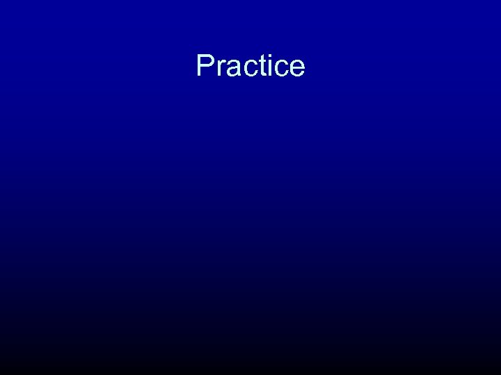 Practice 