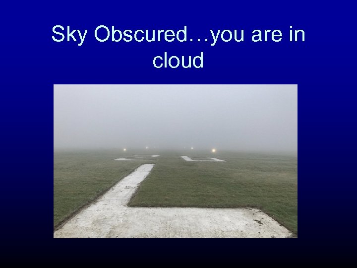 Sky Obscured…you are in cloud 
