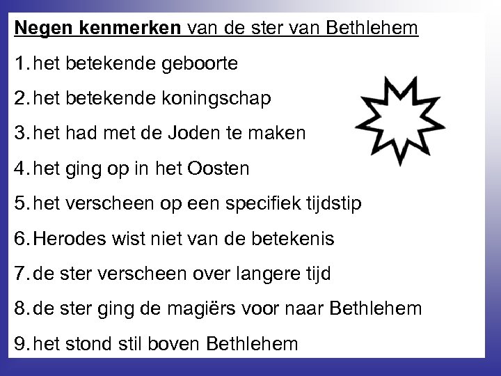 Negen kenmerken van de ster van Bethlehem 1. het betekende geboorte 2. het betekende