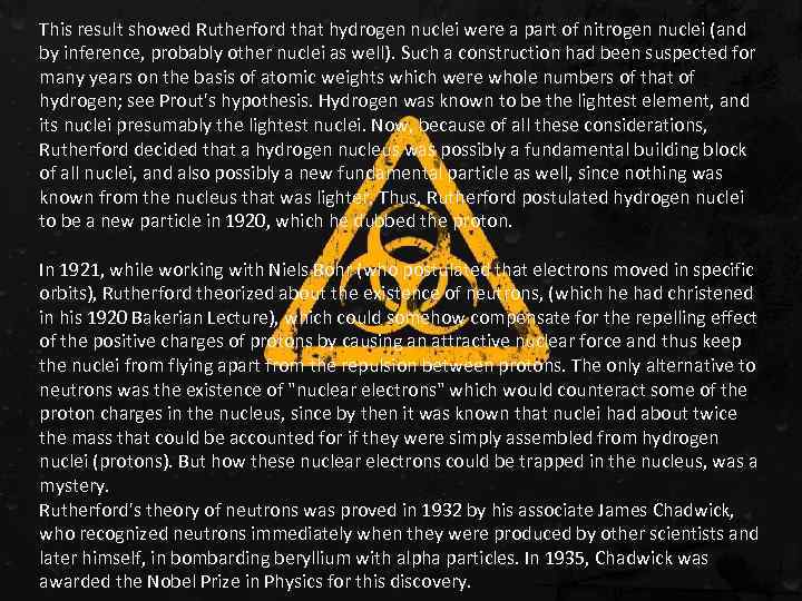 This result showed Rutherford that hydrogen nuclei were a part of nitrogen nuclei (and