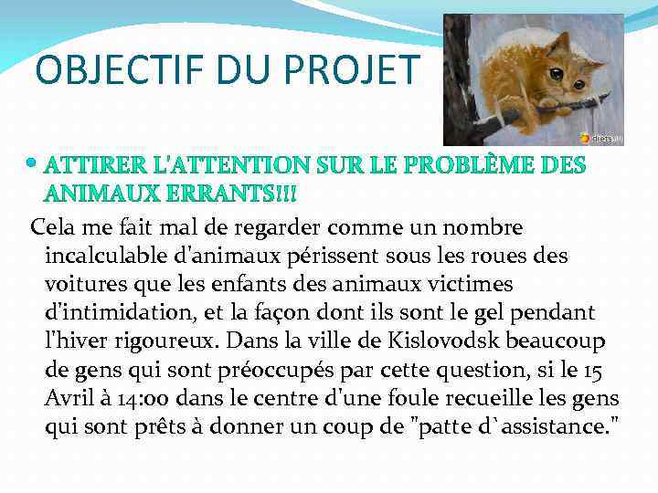OBJECTIF DU PROJET Cela me fait mal de regarder comme un nombre incalculable d'animaux