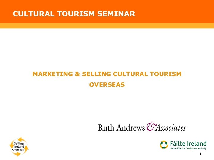 CULTURAL TOURISM SEMINAR MARKETING & SELLING CULTURAL TOURISM OVERSEAS 1 