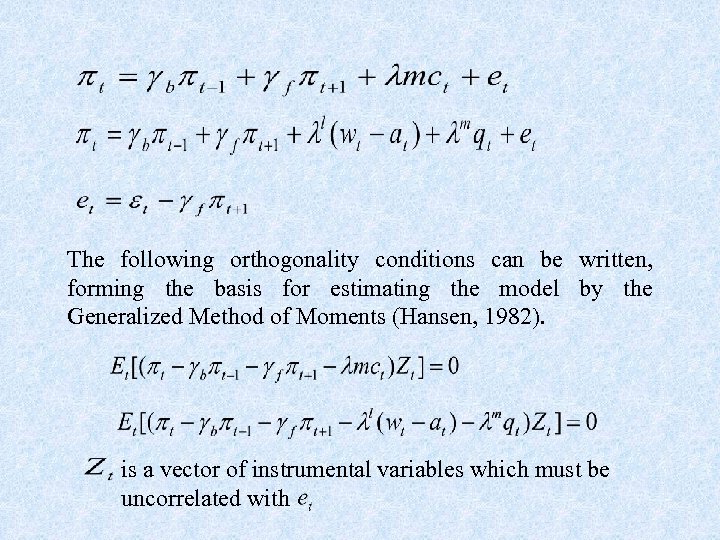 The following orthogonality conditions can be written, forming the basis for estimating the model